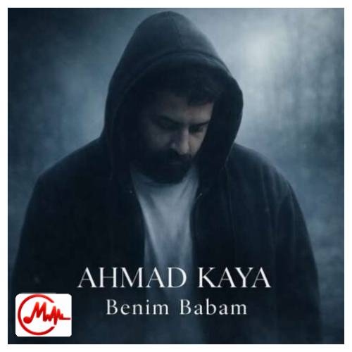 آهنگ احمد کایا بنیم بابام